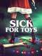 Sick For Toys