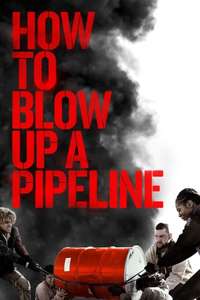 How to Blow Up a Pipeline - Poster