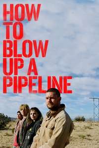 How to Blow Up a Pipeline - Poster