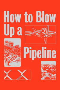 How to Blow Up a Pipeline - Poster