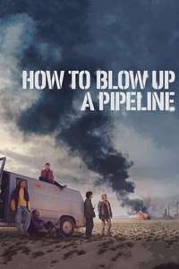 How to Blow Up a Pipeline - Poster
