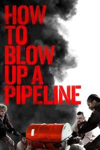 How to Blow Up a Pipeline - Poster