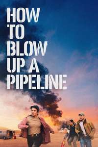 How to Blow Up a Pipeline - Poster