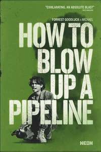 How to Blow Up a Pipeline - Poster