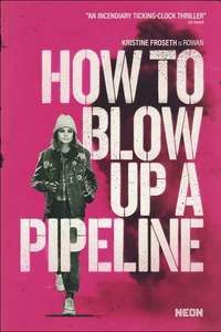 How to Blow Up a Pipeline - Poster