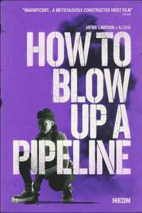 How to Blow Up a Pipeline - Poster