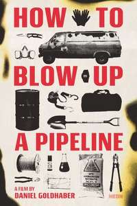How to Blow Up a Pipeline - Poster