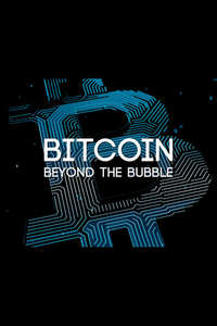 Bitcoin: Beyond the Bubble - Poster