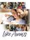 Like Arrows: The Art of Parenting