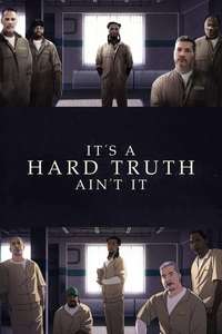 It's a Hard Truth Ain't It - Posters