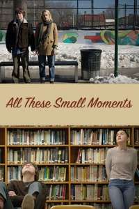 All These Small Moments - Poster