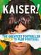 Kaiser: The Greatest Footballer Never to Play Football
