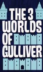 The 3 Worlds of Gulliver