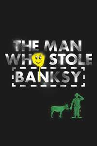 The Man Who Stole Banksy - Poster