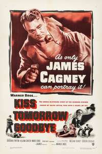 Kiss Tomorrow Goodbye - Posters