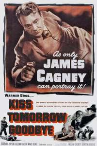 Kiss Tomorrow Goodbye - Posters