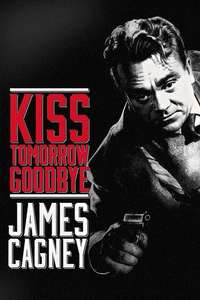 Kiss Tomorrow Goodbye - Posters