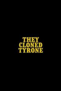 They Cloned Tyrone - Poster