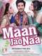 Maan Jao Na