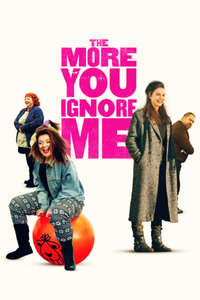 The More You Ignore Me - Poster
