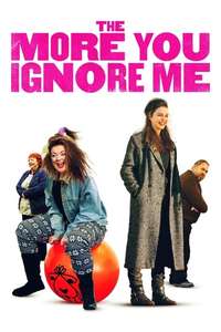 The More You Ignore Me - Poster