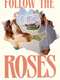 Follow the Roses