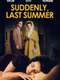Suddenly  Last Summer