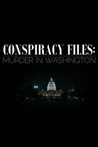 Conspiracy Files: Murder in Washington - Poster