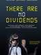There Are No Dividends