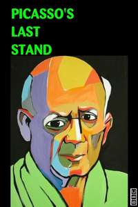 Picasso's Last Stand - Poster