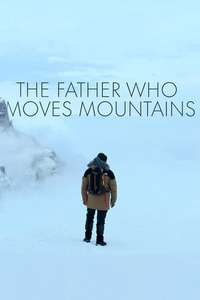 The Father Who Moves Mountains - Posters