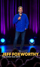 Jeff Foxworthy: The Good Old Days