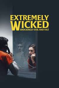 Extremely Wicked  Shockingly Evil and Vile - Poster