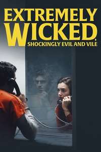 Extremely Wicked  Shockingly Evil and Vile - Poster