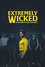 Extremely Wicked  Shockingly Evil and Vile