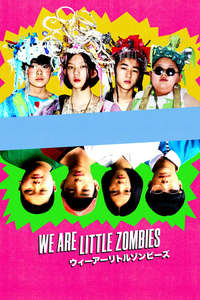 We Are Little Zombies - Poster
