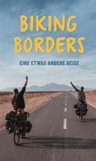 Biking Borders - eine etwas andere Reise