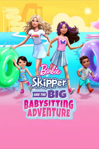 Barbie: Skipper and the Big Babysitting Adventure - Poster