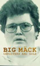 Big Mäck: Gangsters and Gold