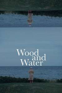Wood and Water - Poster