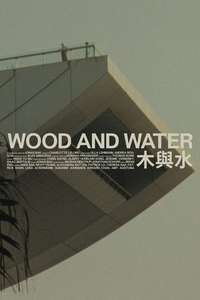 Wood and Water - Poster