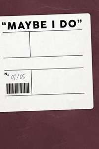 Maybe I Do - Poster
