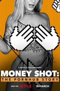 Money Shot: The Pornhub Story - Poster