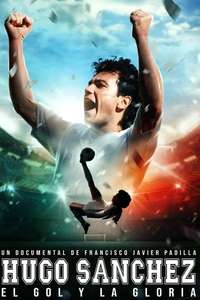 Hugo Sanchez  the Goal and the Glory - Posters