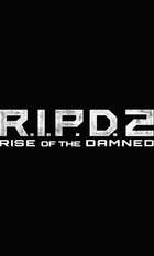 R.I.P.D. 2: Rise of the Damned