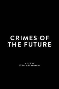 Crimes of the Future - Poster