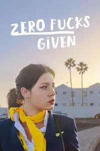 Zero Fucks Given - Poster