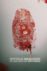 Trust No One: The Hunt for the Crypto King - Poster