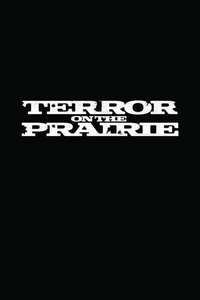 Terror on the Prairie - Poster