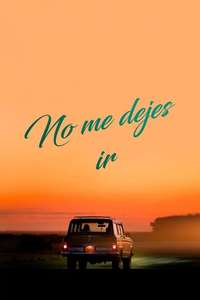 Don't Make Me Go - Posters